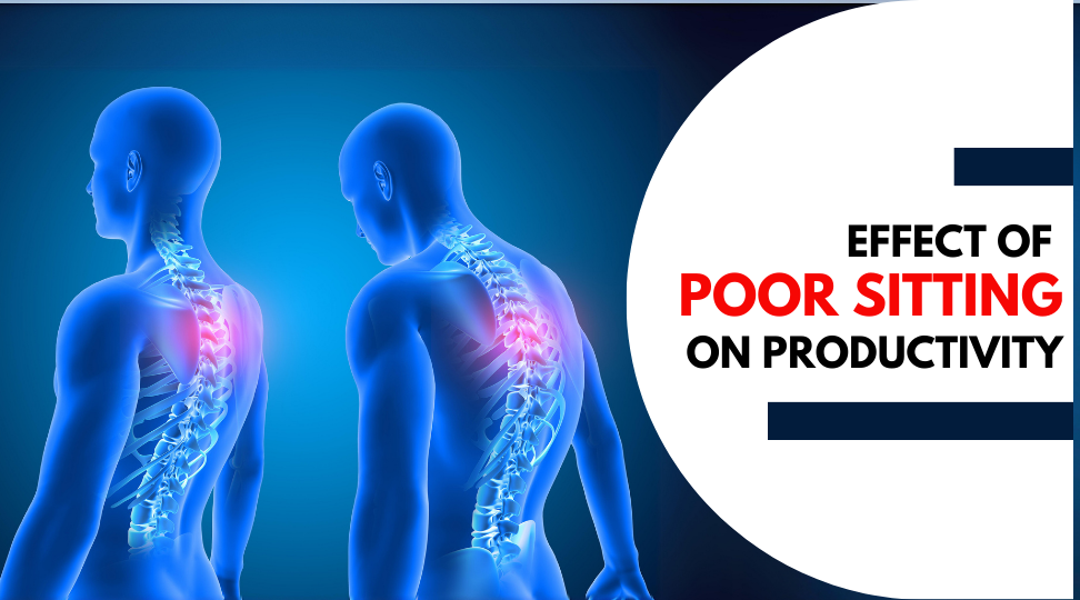 effect of poor sitting on productivity