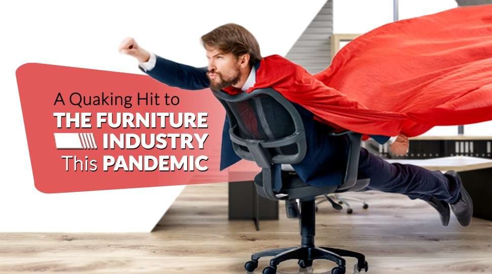 best chair manufacturers in india Quaking hit to the furniture industry in this pandemic