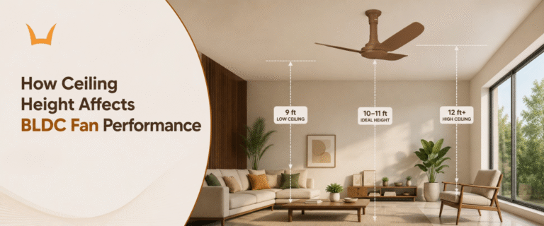 How Ceiling Height Affects BLDC Fan Performance